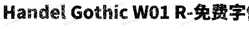 Handel Gothic W01 R字体转换